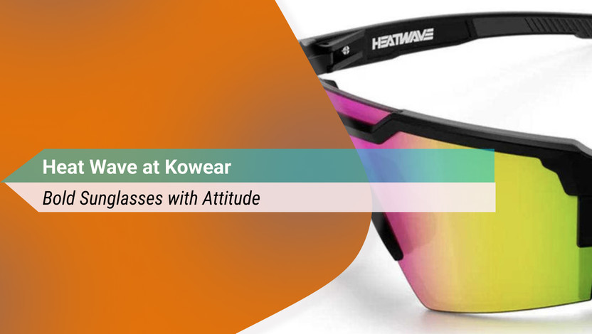 Heat Wave at Kowear: Bold Sunglasses with Attitude