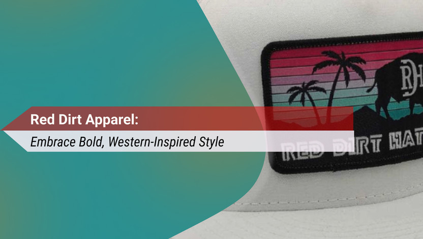 Red Dirt Apparel: Embrace Bold, Western-Inspired Style Red Dirt Apparel: Embrace Bold, Western-Inspired Style