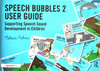 Speech Bubbles 2 - Supporting Speech Sound Development in Children Speech Bubbles 2 - Supporting Speech Sound Development in Children