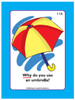 Example fun deck card, colorful illustration of a red and yellow umbrella with a blue handle and decorative element, asking 'Why do you use an umbrella?'