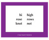 Educational flashcard, a word matching game with words 'hi', 'high', 'rose', 'rows', 'knot', 'not' on a white background with purple border.