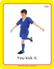 Soccer Training Card, picture of a young boy in a blue soccer uniform kicking a ball with the caption 'You kick it'. Soccer Training Card, picture of a young boy in a blue soccer uniform kicking a ball with the caption 'You kick it'.