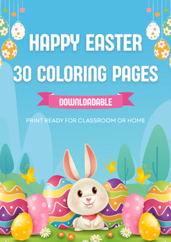 Happy Easter - 30 Coloring Pages - Downloadable Print ready for classroom or home
