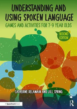 Understanding and Using Spoken Language, colorful illustrated cover of a educational book for 7-9 year olds about speech and language development.