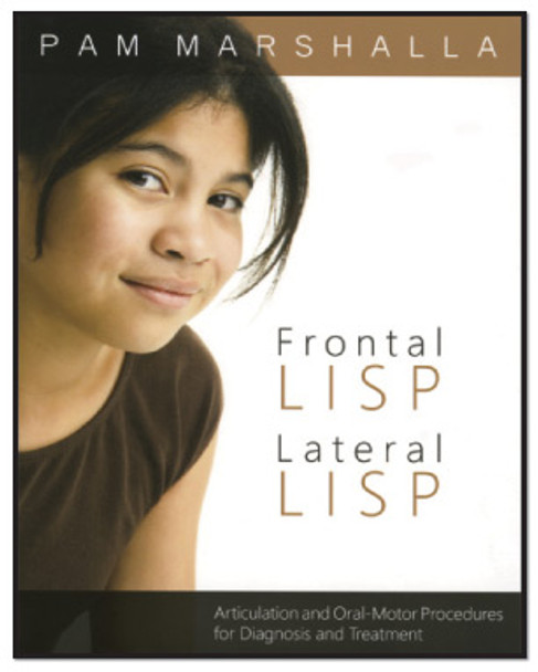 Frontal Lisp Lateral Lisp - Articulation and Oral-Motor Procedures for Diagnosis & Treatment