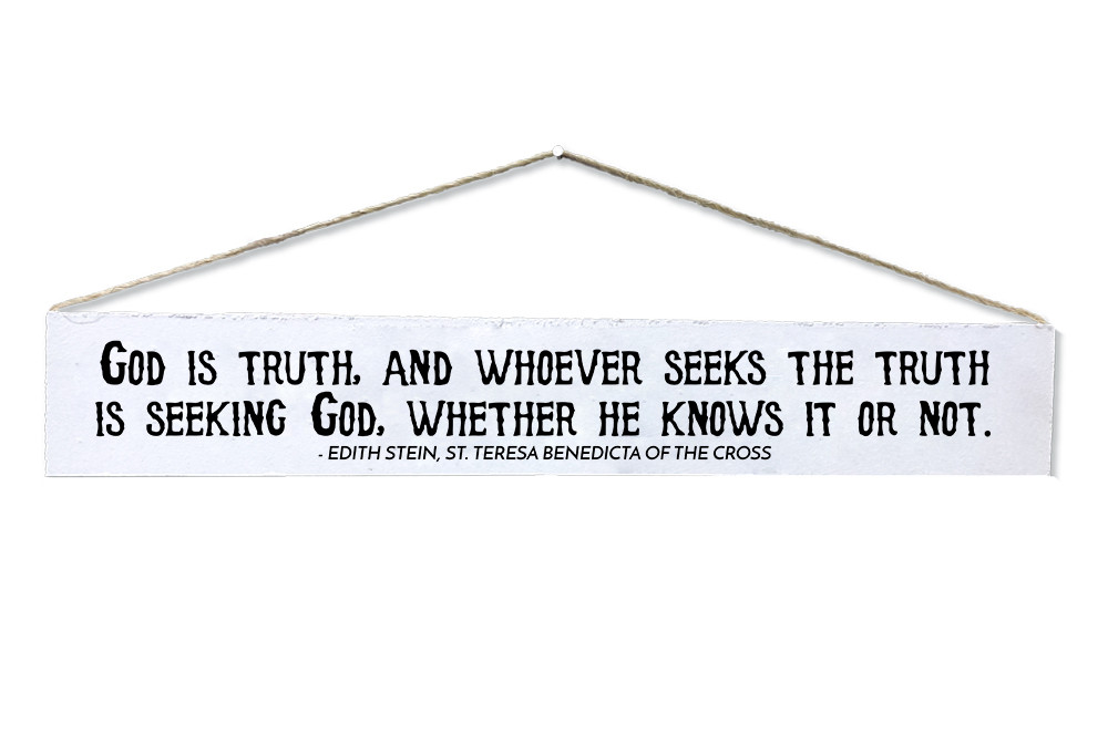 God is Truth Edith Stein, St. Teresa Benedicta of the Cross Quote Plaque