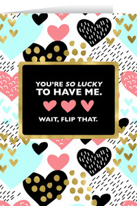 You're So Lucky Valentine's Day Greeting Card You're So Lucky Valentine's Day Greeting Card