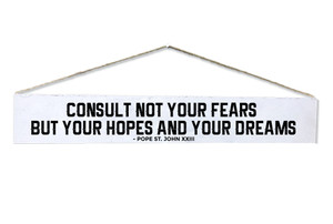 "Consult Not Your Fears" Pope St. John XXIII Quote Plaque