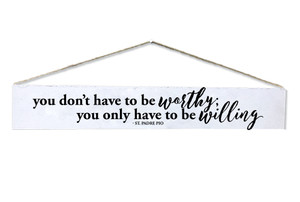 "Be Willing" St. Padre Pio Quote Plaque "Be Willing" St. Padre Pio Quote Plaque