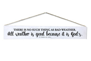 "Bad Weather" St. Teresa of Avila Quote Plaque "Bad Weather" St. Teresa of Avila Quote Plaque