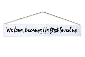 "We Love" 1 John 4:19 Quote Plaque
