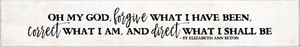"Forgive What I Have Been" St. Elizabeth Ann Seton Quote Plaque "Forgive What I Have Been" St. Elizabeth Ann Seton Quote Plaque