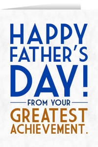 Greatest Achievement Father's Day Greeting Card Greatest Achievement Father's Day Greeting Card