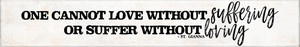 "Love without Suffering" St. Gianna Quote Plaque "Love without Suffering" St. Gianna Quote Plaque