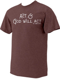 "Act" St. Joan of Arc Heather Maroon T-Shirt "Act" St. Joan of Arc Heather Maroon T-Shirt