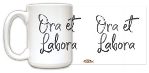 "Ora et Labora" Quote Mug "Ora et Labora" Quote Mug