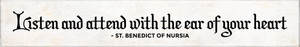 "Listen and attend with the ear of your heart" St. Benedict Quote Plaque
