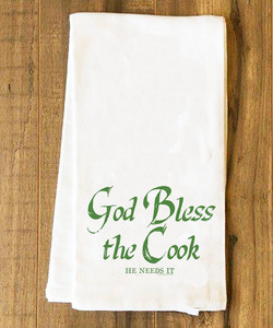 God Bless the Cook (He Needs It) Tea Towel God Bless the Cook (He Needs It) Tea Towel