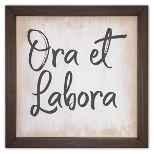 "Ora et Labora" Rustic Framed Quote "Ora et Labora" Rustic Framed Quote