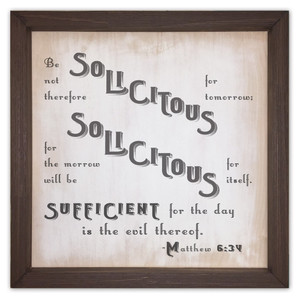 "Sufficient for the Day is the Evil Thereof" Rustic Framed Quote "Sufficient for the Day is the Evil Thereof" Rustic Framed Quote