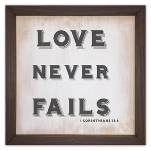 "Love Never Fails" Rustic Framed Quote "Love Never Fails" Rustic Framed Quote