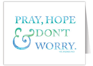 "Pray, Hope & Don't Worry" Quote Note Card "Pray, Hope & Don't Worry" Quote Note Card