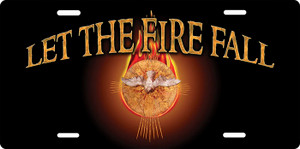 Let the Fire Fall (black) License Plate Let the Fire Fall (black) License Plate