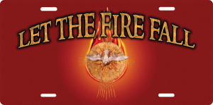 Let the Fire Fall (red) License Plate Let the Fire Fall (red) License Plate