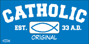 Catholic Original Vinyl Bumper Sticker Catholic Original Vinyl Bumper Sticker