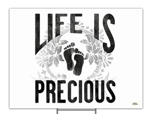 Life is Precious Yard Sign Life is Precious Yard Sign