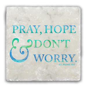 "Pray, Hope, and Don't Worry" Tumbled Stone Coaster "Pray, Hope, and Don't Worry" Tumbled Stone Coaster