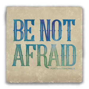 "Be Not Afraid" Warm Tumbled Stone Coaster "Be Not Afraid" Warm Tumbled Stone Coaster