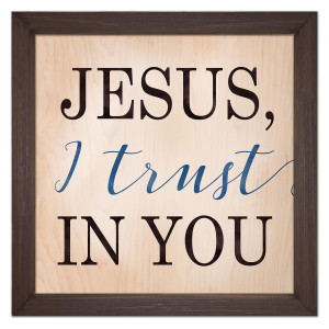"Jesus I Trust in You" Rustic Framed Quote "Jesus I Trust in You" Rustic Framed Quote