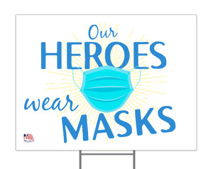Our Heroes Wear Masks Yard Sign Our Heroes Wear Masks Yard Sign