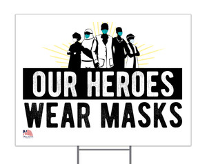 Our Heroes Wear Masks with Doctors Yard Sign Our Heroes Wear Masks with Doctors Yard Sign