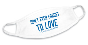 "Don't Ever Forget To Love" White Cotton Face Mask
