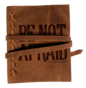 "Be Not Afraid" Rustic Leather Journal "Be Not Afraid" Rustic Leather Journal