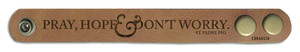 "Pray, Hope And Don't Worry" Rustic Leather Bracelet "Pray, Hope And Don't Worry" Rustic Leather Bracelet