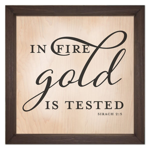 "Gold Is Tested" Rustic Framed Quote "Gold Is Tested" Rustic Framed Quote