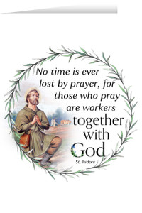"No Time Is Ever Lost" St. Isidore Prayer Quote Card "No Time Is Ever Lost" St. Isidore Prayer Quote Card