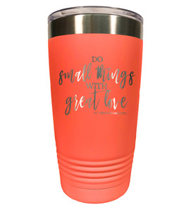 "Do Small Things" 20oz Tumbler "Do Small Things" 20oz Tumbler