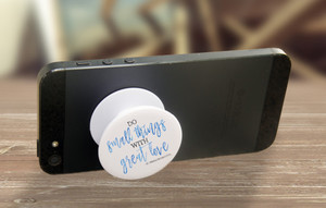 "Do Small Things" Pop-Up Phone Holder "Do Small Things" Pop-Up Phone Holder