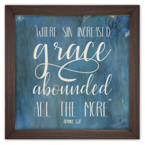 Romans 5:20 Framed Quote Romans 5:20 Framed Quote