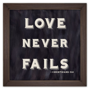 Corinthians 13:8 Framed Quote Corinthians 13:8 Framed Quote
