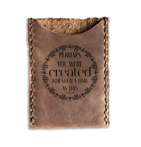 "Perhaps You Were Created" Esther 4:14 Leather Card Holder "Perhaps You Were Created" Esther 4:14 Leather Card Holder