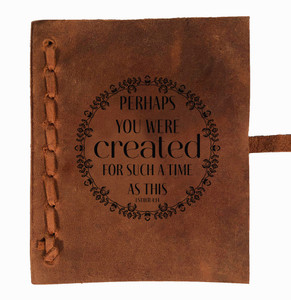 "Perhaps You Were Created" Esther 4:14 Rustic Leather Journal "Perhaps You Were Created" Esther 4:14 Rustic Leather Journal
