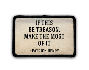 "If This Be Treason" Rectangle Iron-On Patch "If This Be Treason" Rectangle Iron-On Patch