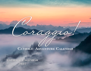Catholic Liturgical Calendar 2027: Coraggio