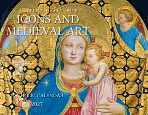 Catholic Liturgical Calendar 2027: Icons and Medieval Art