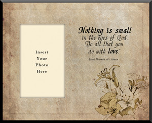 Nothing Is Small In The Eye Of God Photo Frame Nothing Is Small In The Eye Of God Photo Frame